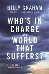 Book cover of Who's In Charge of a World That Suffers? by Billy Graham