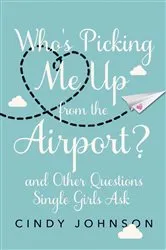 Book cover of Who's Picking Me Up from the Airport? by Cindy Johnson