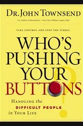 Book cover of Who's Pushing Your Buttons? by John Townsend