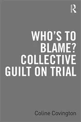 Book cover of Who’s to Blame? Collective Guilt on Trial by Coline Covington