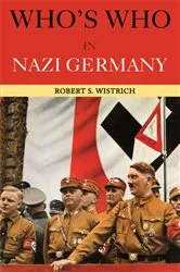 Book cover of Who's Who in Nazi Germany (3rd ed.) by Robert S. Wistrich