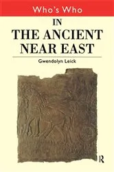 Book cover of Who's Who in the Ancient Near East by Gwendolyn Leick