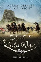 Book cover of Who's Who in the Zulu War, 1879: The British by Adrian Greaves