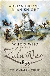 Book cover of Who's Who in the Zulu War, 1879: The Colonials and The Zulus by Adrian Greaves