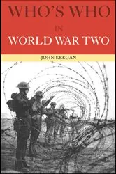 Book cover of Who's Who in World War II (3rd ed.) by John Keegan