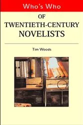 Book cover of Who's Who of Twentieth Century Novelists by Tim Woods