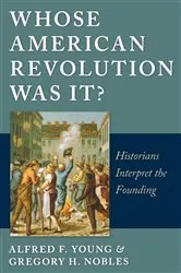 Book cover of Whose American Revolution Was It? by Alfred F. Young