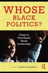 Book cover of Whose Black Politics? by Andra Gillespie