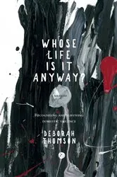 Book cover of Whose Life is it Anyway? by Deborah Thomson