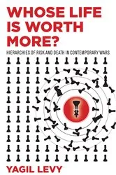 Book cover of Whose Life Is Worth More? by Yagil Levy