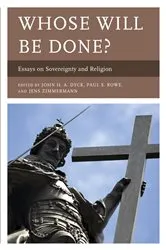 Book cover of Whose Will Be Done? by John Dyck
