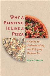 Book cover of Why a Painting Is Like a Pizza by Nancy G. Heller