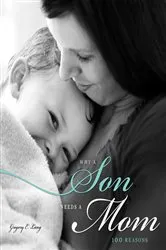 Book cover of Why a Son Needs a Mom (3rd ed.) by Gregory E. Lang