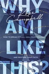 Book cover of Why Am I Like This? by Kobe Campbell