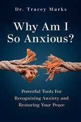 Book cover of Why Am I So Anxious? by Tracey Marks