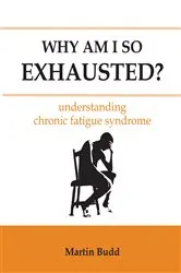 Book cover of Why Am I So Exhausted? by Martin Budd