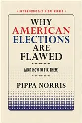 Book cover of Why American Elections Are Flawed (And How to Fix Them) by Pippa Norris