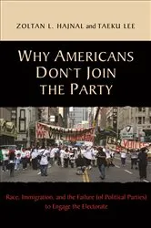 Book cover of Why Americans Don't Join the Party by Zoltan Hajnal