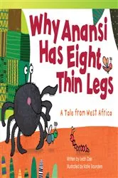 Book cover of Why Anansi Has Eight Thin Legs by Leah Osei