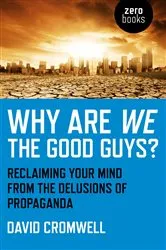 Book cover of Why Are We The Good Guys? by David Cromwell