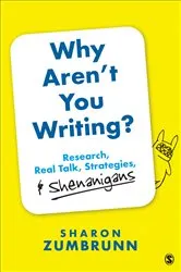 Book cover of Why Aren’t You Writing? by Sharon K. Zumbrunn