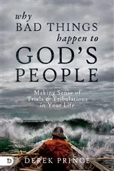 Book cover of Why Bad Things Happen to God's People by Derek Prince