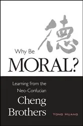 Book cover of Why Be Moral? by Yong Huang