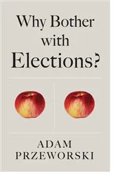 Book cover of Why Bother With Elections? by Unknown