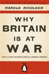 Book cover of Why Britain is at War by Harold Nicolson