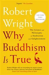 Book cover of Why Buddhism is True by Robert Wright