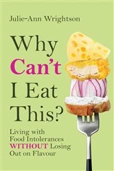 Book cover of Why Can't I Eat This? by Julie-Ann Wrightson