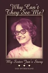Book cover of Why Can’T They See Me? by Sam Antrim Kane