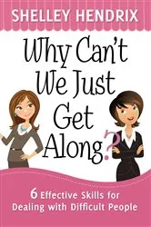 Book cover of Why Can't We Just Get Along? by Shelley Hendrix