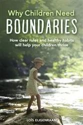 Book cover of Why Children Need Boundaries by Loïs Eijgenraam