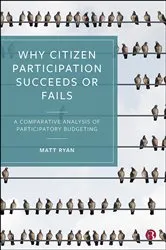 Book cover of Why Citizen Participation Succeeds or Fails by Matt Ryan