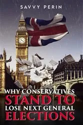 Book cover of Why Conservatives Stand to Lose Next General Elections by Unknown