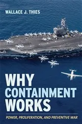 Book cover of Why Containment Works by Wallace J. Thies