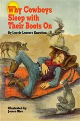 Book cover of Why Cowboys Sleep With Their Boots On by Laurie Lazarro Knowlton