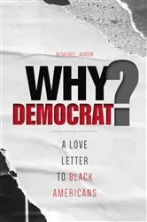 Book cover of Why Democrat? by Rashad L Jackson