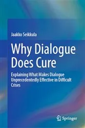 Book cover of Why Dialogue Does Cure by Jaakko Seikkula