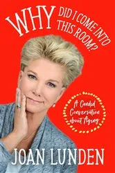 Book cover of Why Did I Come into This Room? by Joan Lunden