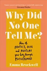 Book cover of Why Did No One Tell Me? by Emma Brockwell