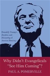 Book cover of Why Didn’t Evangelicals “See Him Coming”? by Paul A. Pomerville