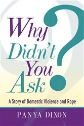 Book cover of Why Didn't You Ask? by Panya Dixon