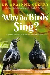 Book cover of Why Do Birds Sing? by Grainne Cleary