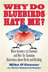 Book cover of Why Do Bluebirds Hate Me? by Mike O'Connor