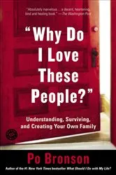 Book cover of Why Do I Love These People? by Po Bronson