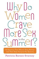 Book cover of Why Do Women Crave More Sex in the Summer? by Patricia Barnes-Svarney