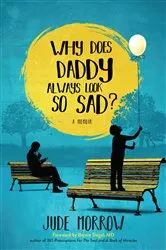 Book cover of Why Does Daddy Always Look So Sad? by Unknown