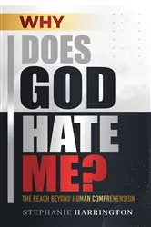 Book cover of Why Does God Hate Me? by Stephanie Harrington